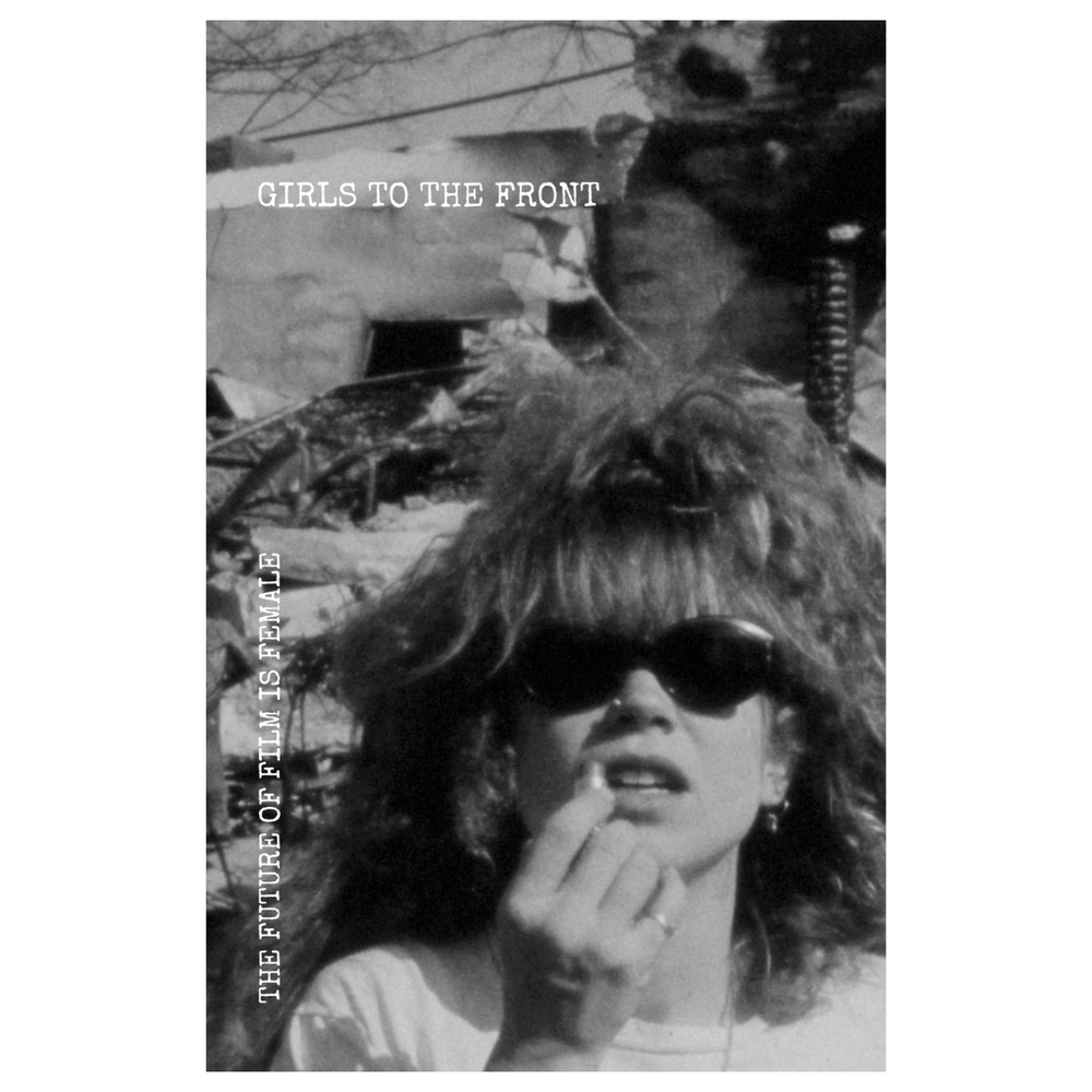 The FOFIF ZINE: GIRLS TO THE FRONT — THE FUTURE OF FILM IS FEMALE